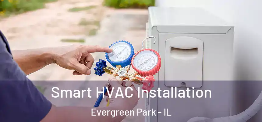  Smart HVAC Installation Evergreen Park - IL