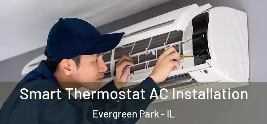  Smart Thermostat AC Installation Evergreen Park - IL